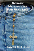Rosary Meditations for Real Life